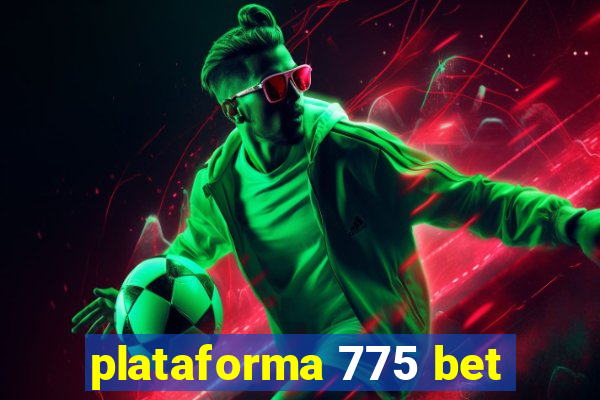 plataforma 775 bet